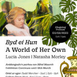 Natasha Morley & Lucia Jones – Byd ei hun / A World of her own | 3rd February - 18th March 2023